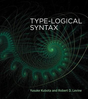 Kubota, Y: Type-Logical Syntax 