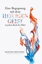 Eine Begegnung mit dem Heiligen Geist in jedem Buch der Bibel | Hernandez | Buch