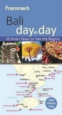 Frommer's Bali Day by Day: 5 (Frommer..., Atkinson, Lee