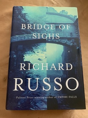 Bridge of Sighs SIGNED by Richard Russo (2007, HCDJ 1st/1st)