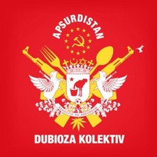 Dubioza Kolektiv   Apsurdistan,  (CD)
