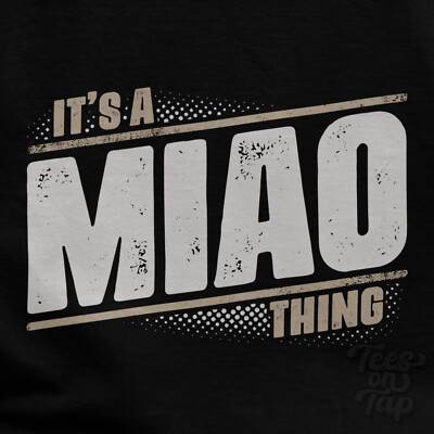 IT'S A MIAO THING T-SHIRT name surname funny family gift idea