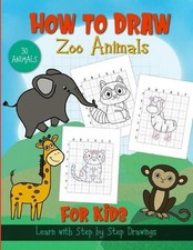 How to Draw Zoo Animals; For Kids: Step by Step Drawing Animals With Grid Lines