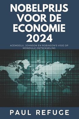 Nobelprijs Voor de Economie 2024: Acemoglu, Johnson en Robinson's visie op mondi