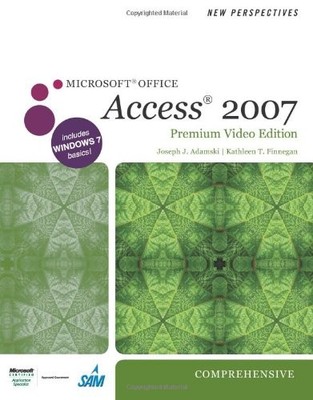 NEW PERSPECTIVES ON MICROSOFT OFFICE ACCESS 2007, By Joseph J. Adamski & Kathy
