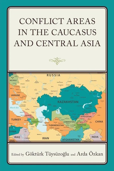 Arda ÖZkan (U. A.) | Conflict Areas In The Caucasus And Central Asia | Buch-image