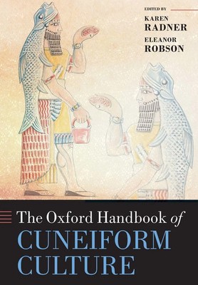 Oxford Handbook of Cuneiform Culture Karen Radner (u. a.) Taschenbuch Englisch