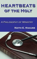 Keith E Knauss | Heartbeats Of The Holy | Buch | Englisch (2009) | Gebunden