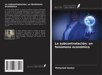 La SubcontratacióN: Un FenóMeno EconóMico Mohamed Imakor Taschenbuch Spanisch