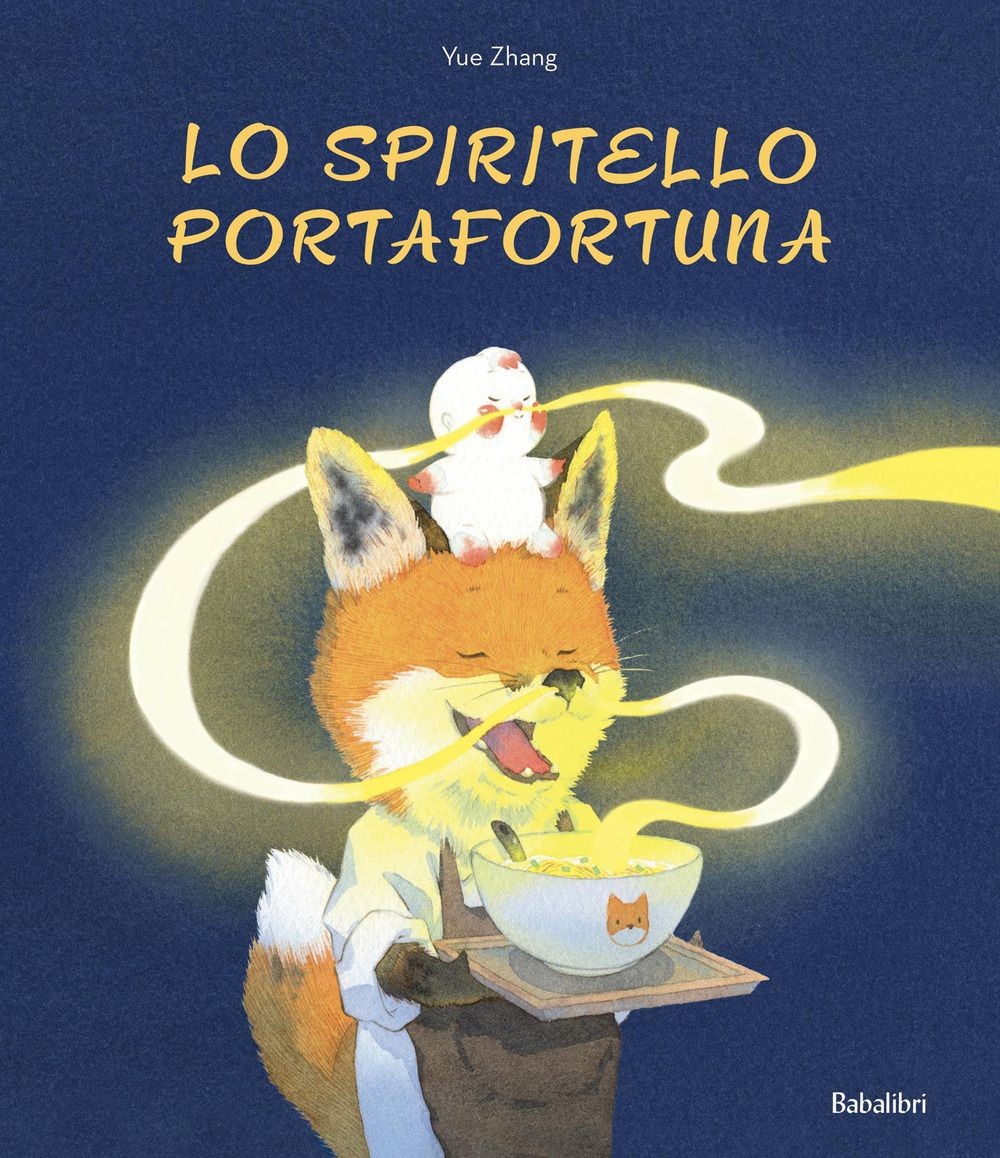 Libri Zhang Yue - Lo Spiritello Portafortuna. Ediz. A Colori