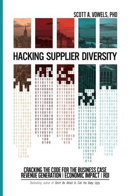 Hacking Supplier Diversity: Cracking the Code for the Business Case: Revenue Gen