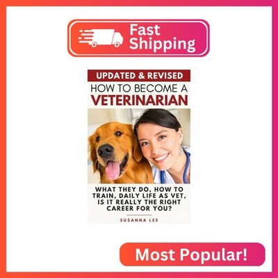 How to Become a Veterinarian: What They Do, How To Train, Daily Life As Vet, Is