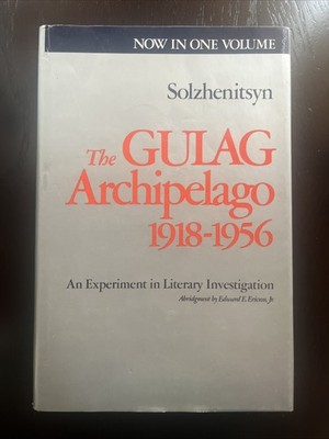 The Gulag Archipelago 1918-1956 : An Experiment in Literary Investigation HC 1st