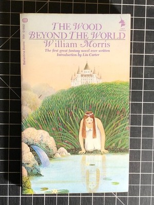 THE WOOD BEYOND THE WORLD by William Morris Ballantine Adult Fantasy 1st/1st