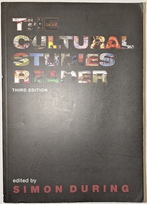 The Cultural Studies Reader by Simon During, 3rd edition