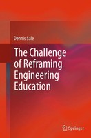 The Challenge Of Reframing Engineering Education Dennis Sale Taschenbuch Xiii