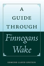 A Guide through Finnegans Wake (The Florida James Joyce Series) by Epstein