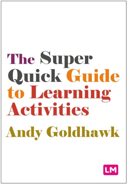 The Super Quick Guide to Learning Activities by Andy Goldhawk (Paperback Book)