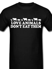 Love Animals don't eat them T shirt Tee Vegan Protest animal rights ALF organic