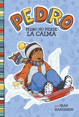 Pedro no pierde la calma/ Pedro Keeps His Cool, Paperback by Manushkin, Fran;...