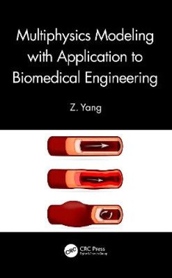 Multiphysikalische Modellierung mit Anwendung auf die Biomedizintechnik von Z. Yang