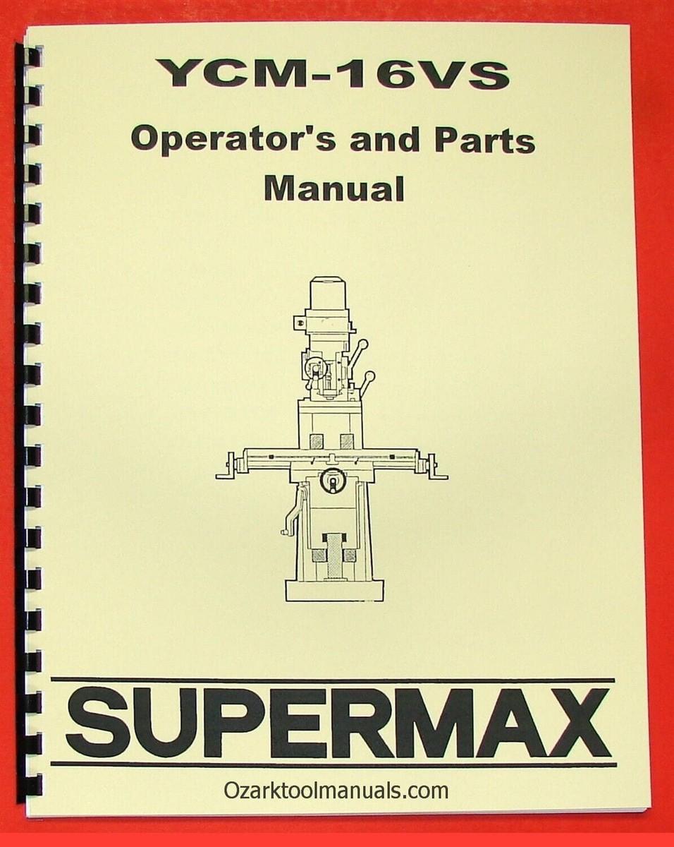 SUPERMAX YCM-16VS Vertical Milling Machine Operator's & Parts