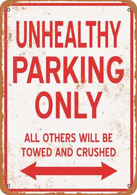 METAL SIGN - UNHEALTHY PARKING ONLY - Vintage Look