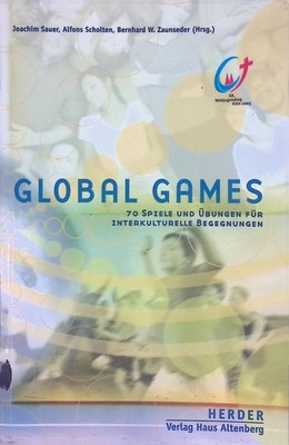 Global Games: 70 Spiele und Übungen für interkulturelle Begegnungen. Zaunseder,