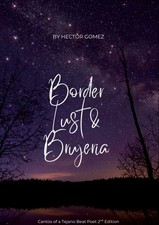 Border Lust & Brujeria: Cantos Of A Tejano Beat Poet
