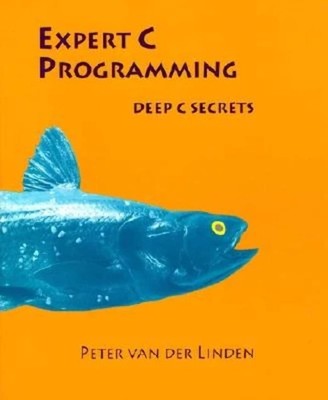 Expert C Programming: Deep C Secrets by Peter van der Linden