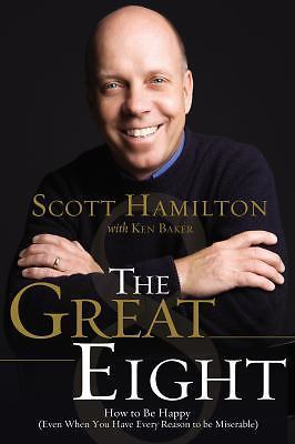 The Great Eight: How to Be Happy Even - hardcover, 9780785228943, Scott Hamilton