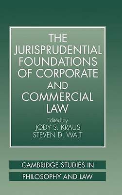The Jurisprudential Foundations of Corporate and Commercial Law Kraus Walt