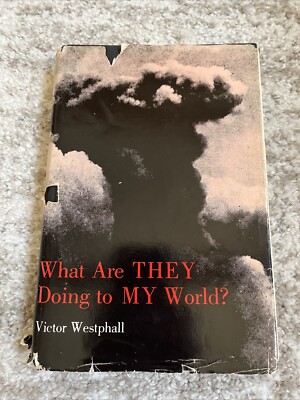 What are they Doing to My World by Victor Westphall