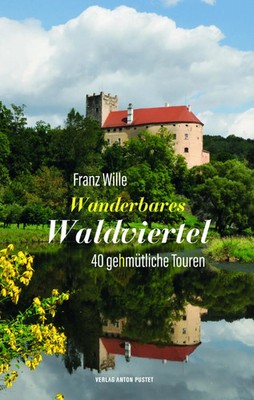 Wanderbares Waldviertel | Franz Wille | Taschenbuch | 176 S. | Deutsch | 2022