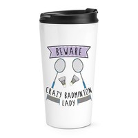 Beware VerrüCkte Badminton Damen Reise Becher Tasse Lustig Sport Thermo Becher
