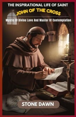 The Inspirational Life of Saint John of the Cross Mysti - paperback NEW Stone Da