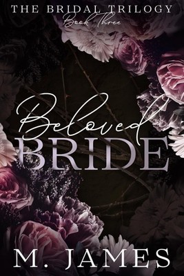 Beloved Bride (A Dark Mafia Arranged Marriage Romance) (The Bridal Trilogy) ...