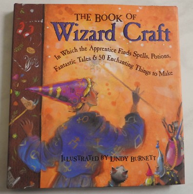 Book of Wizard Craft In Which the Apprentice Finds Spells, Potions, HB/DJ crafts