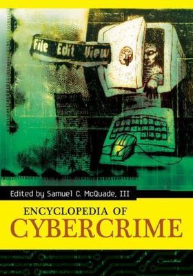 Encyclopedia of Cybercrime, Hardcover by McQuade, Samuel C., III (EDT), Brand...