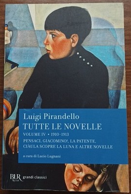 Alle Romane Band 4: 1910-1913 - Pirandello. Bur Rizzoli 2020