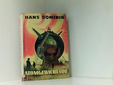 Atomgewicht 500 Dominik, Hans: