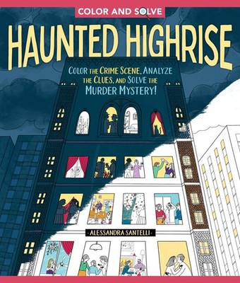 Color and Solve: Haunted Highrise: Color the Crime Scene, Analyze the Clues,...