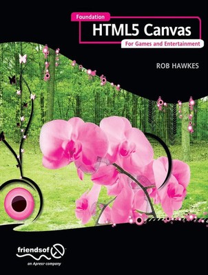 Rob Hawkes | Foundation HTML5 Canvas | Taschenbuch | Englisch (2011) | xviii