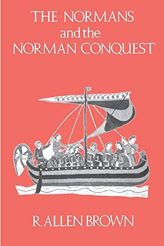 The Normans and the Norman Conquest,R. Allen Brown