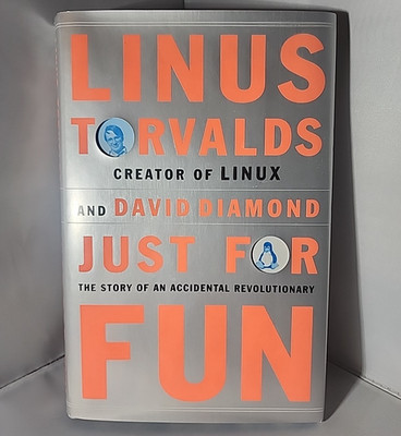 Just For Fun - by Linus Torvalds Creator of Linux & David Diamond 1st Ed HC 2001