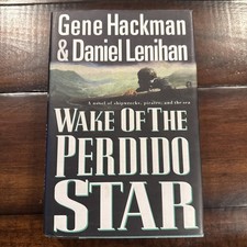 SIGNED Wake of the Perdido Star by Gene Hackman Daniel Lenihan HC.DJ. 1st.