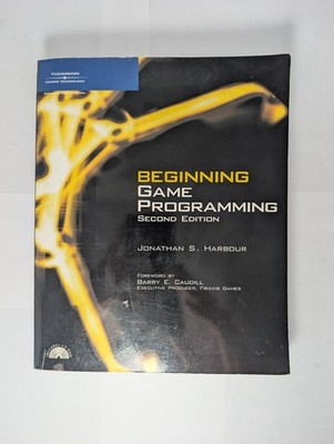 Beginning Game Programming, Second Edition, By Jonathan S. Harbour