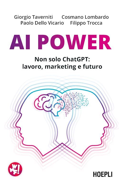 AI POWER. NON SOLO CHATGPT: LAVORO, MARKETING E FUTURO  - TAVERNITI GIORGIO,