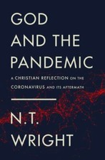 God and the Pandemic : A Christian Reflection...