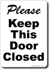 Please Keep This Door Closed Sign - Facility Safety